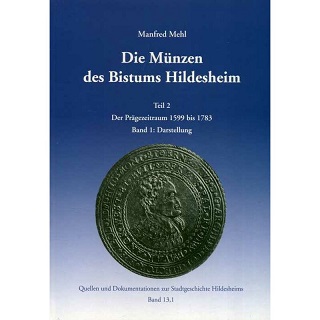 Mehl, Manfred Manfred Mehl. Die Münzen des Bistums Hildesheim. T