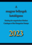 PH A Magyar bélyegek katalógusa 2023 / Katalog der ungarischen B