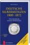 Kahnt, Helmut Deutsche Silbermünzen 1800 – 1872 Vom Halbtaler bi