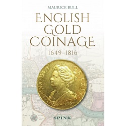 Bull, Maurice English Gold Coinage 1649-1816 