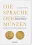 Pick, Eckhart Dr. Die Sprache der Münzen   Am Beispiel von Mainz