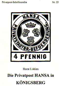 Liskien, Horst Die Privatpost Hansa in Königsberg   Auflage 1999