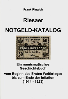 Ringleb, Frank Riesaer NOTGELD-KATALOG - Ein numismatisches Gesc