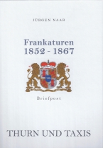 Naab, Jürgen Frankaturen 1852 - 1867 Briefpost Thurn & Taxis Ban