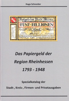 Schneider, Hugo Das Papiergeld der Region Rheinhessen 1793–1948,