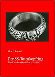 Patzwall, Klaus D. Der SS-Totenkopfring Seine illustrierte Gesch
