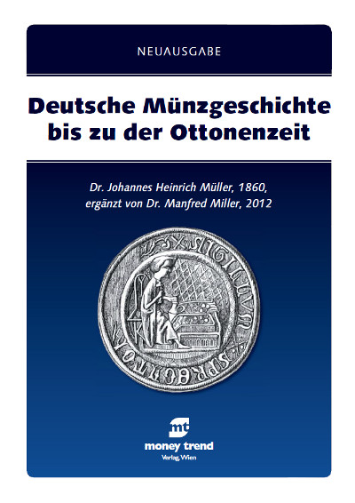 Miller, Manfred Dr. Deutsche Münzgeschichte bis zu der Ottonenze