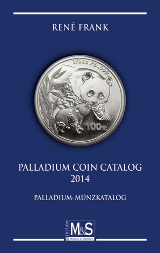 Frank, René Palladium Coin Catalog 2014 Palladium-Münzkatalog  