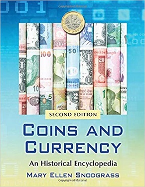 Snodgrass, Mary Ellen Coins and Currency An Historical Encyclope