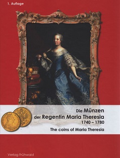 Die Münzen der Regentin Maria Theresia 1740-1780 The coins of M