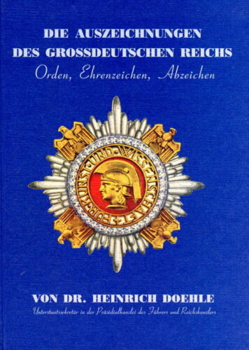 Doehle, Dr. Heinrich Die Auszeichnungen des Grossdeutschen Reich