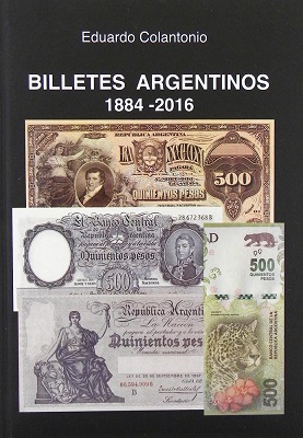Colantonio, Eduardo Billetes Argentinos 1884-2016  Auflage 2016,