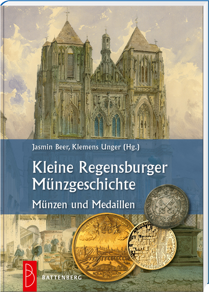 Beer Jasmin/Unger Klemens Kleine Regensburger Münzgeschichte Mün