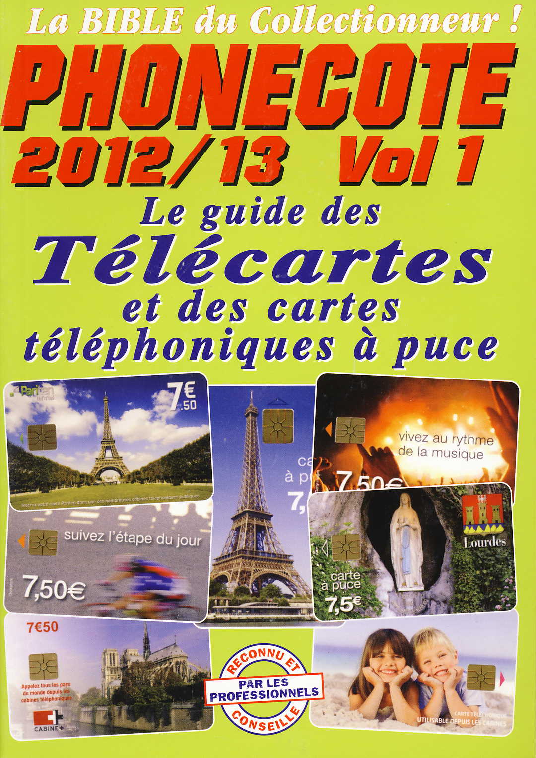 SARL INFOPUCE Phonecote 2012/13 Vol. 1 Le guide des Télécartes e
