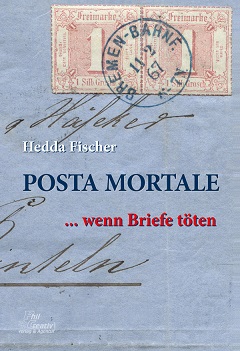Fischer, Hedda Posta Mortale ... wenn Briefe töten  ein philatli