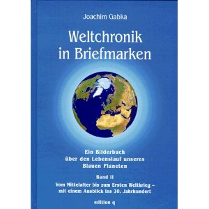 Gabka, Joachim Weltchronik in Briefmarken Bd.II Vom Mittelalter 