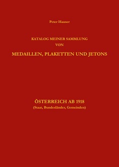 Hauser, Peter Sammlung von Medaillen, Plaketten und Jetons Öster