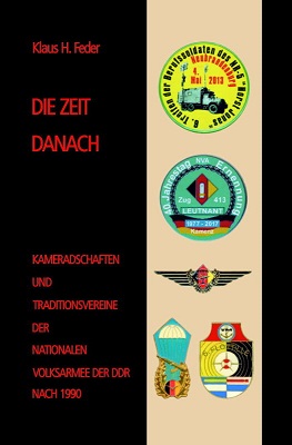 Feder, Klaus H. DIE ZEIT DANACH - Kameradschaften und Traditions