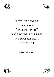 Baldus, Wolgang The “fifth pig” folding puzzle propaganda leafle