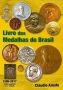 Amato, Claudio Das Medalhas Do Brasil 1596-2017 Addendum  