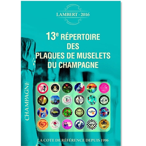 Lambert 2016 13e répertoire des plaques de muselets du champagne