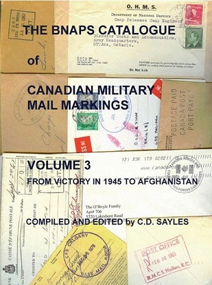 Sayles, C. Douglas The BNAPS Catalogue of Canadian Military Mail