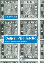 Doberer, Kurt-Karl Bayern-Philatelie Geschichte der bayerischen-