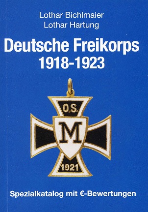 Bichlmaier/Hartung Katalog deutsche Freikorps 1918-1923 