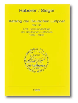 Haberer/Sieger Katalog der Deutschen Luftpost Band 12 Erst- und