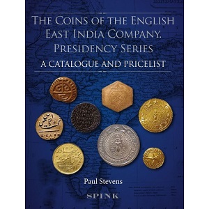 Stevens, Paul The Coins of the English East India Company Presid