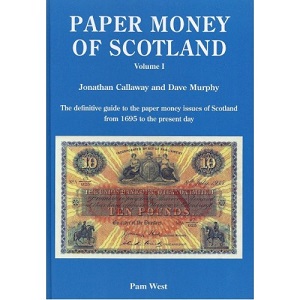 Callaway, Jonathan/Murphy, Dave Paper Money of Scotland volumes 