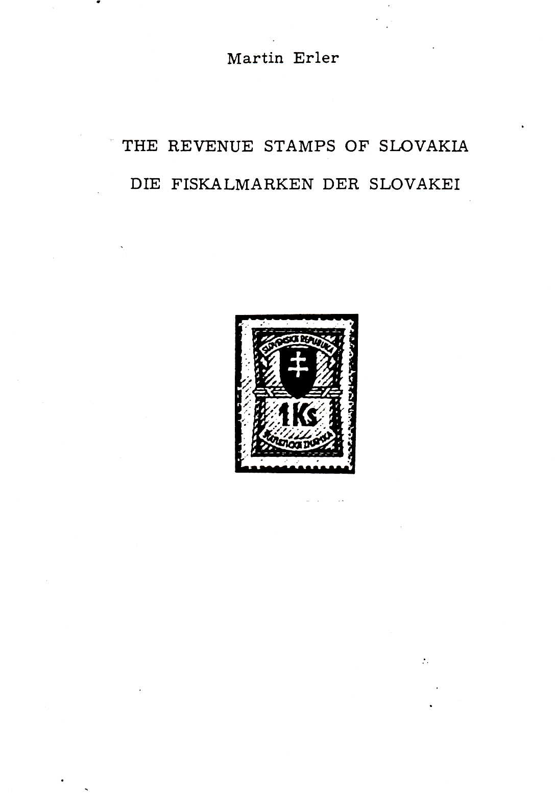 Erler Die Fiskalmarken der Slovakei (Slowakei) The Revenue stamp