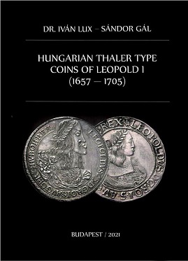 Lux, Ivan / Gal, Sandor Hungarian Thaler Type Coins of Leopold I