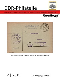DDR-Philatelie Rundbrief Heft 82 Ausgabe 2/2019  Inhalt:   Heft 