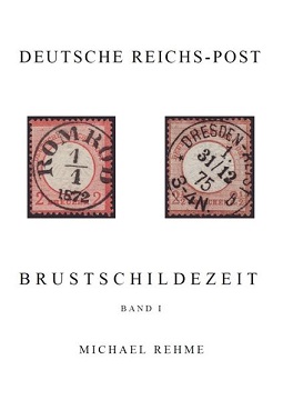 Rehme, Michael Deutsche Reichs-Post Brustschildzeit Band 1 