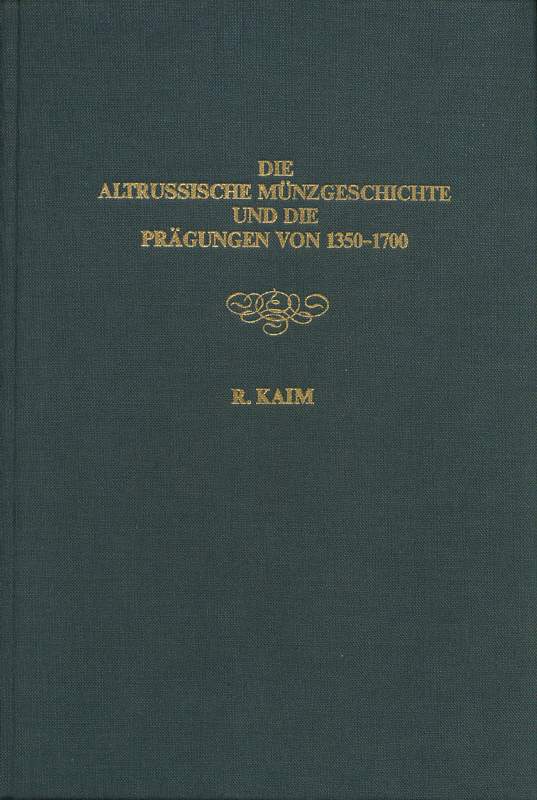 Kaim, Reinhold Altrussische Münzgeschichte Band I Handbuch Rußla