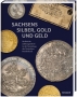 Sachsens Silber, Gold und Geld S?chsische Zahlungsmittel in der 