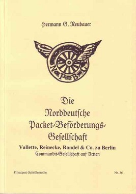 Neubauer, Hermann G. Die Norddeutsche Packetbeförderungsgesellsc