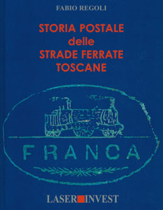 Storia Postale delle Strade Ferrate Toscane  Edizioni 2008, Cata