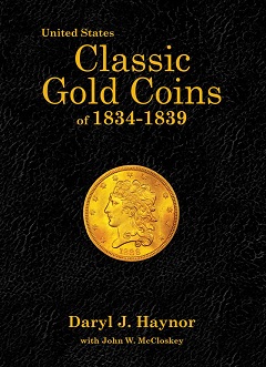 Haynor, Daryl J. United States Classic Gold coins of 1834 to 183