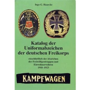 Haarcke, Ingo Katalog der Uniformabzeichen der deutschen Freikor