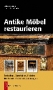 De Bierre / Smith Antike Möbel restaurieren  Techniken - Materia
