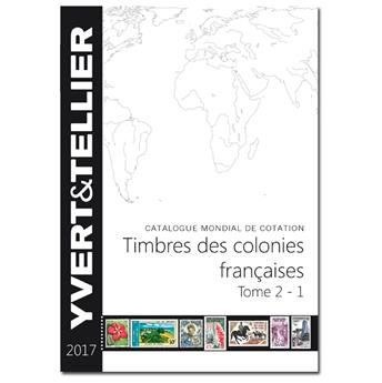 Yvert & Tellier Timbres des colonies françaises 2017 