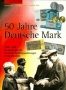 Kahnt, Helmut/SchÃ¶ne Michael H./Walz, Ka. 50 Jahre Deutsche Mark