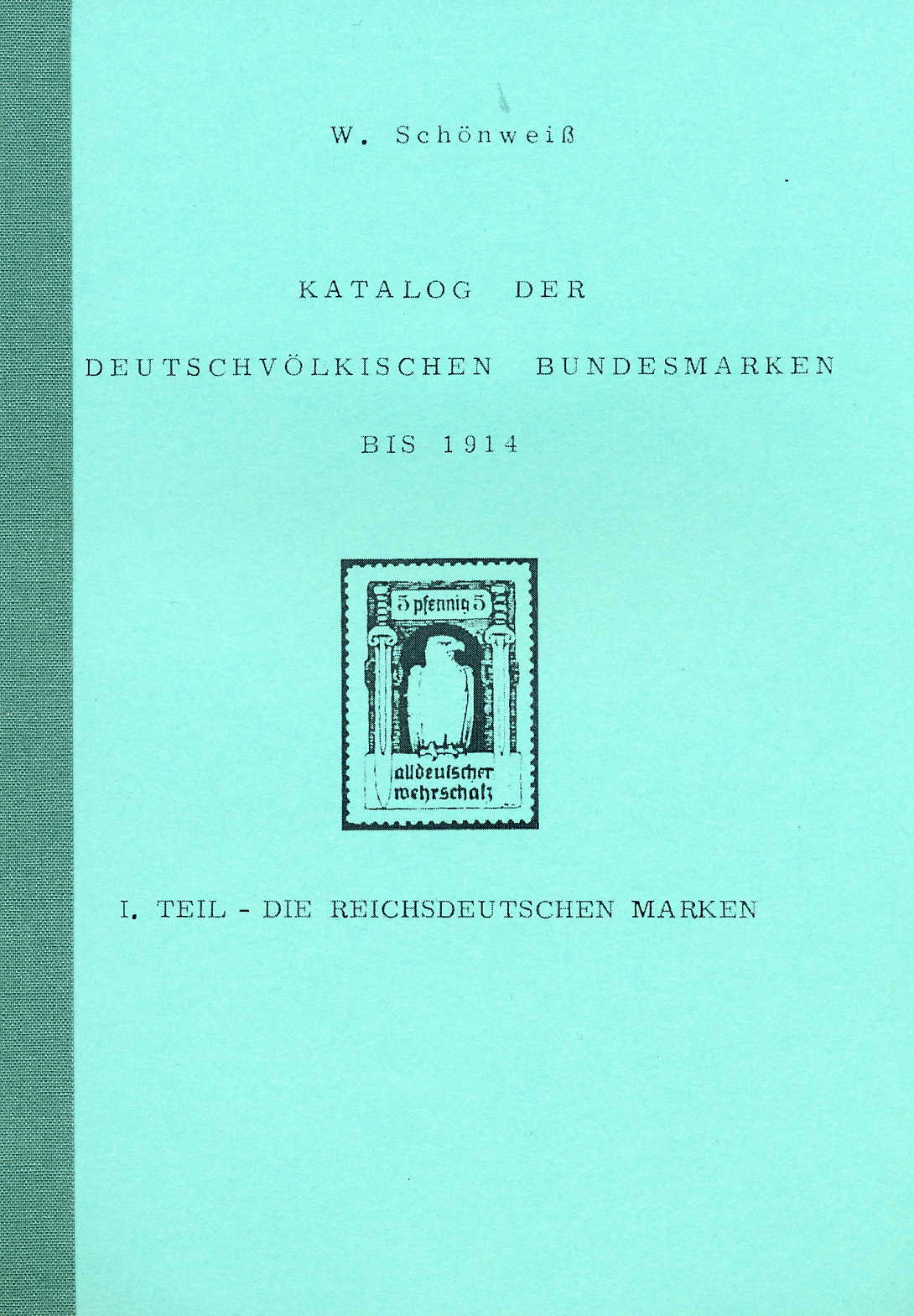 Schönweiß Katalog der deutschvölkischen Bundesmarken bis 1914 I.