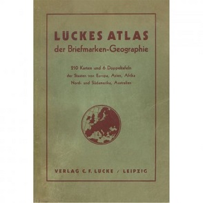 Lückes Atlas der Briefmarken-Geographie - Reprint der 5. Auflage