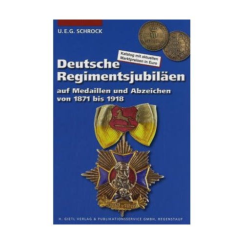 Schrock, U. E. G. Deutsche Regimentsjubiläen auf Medaillen und A