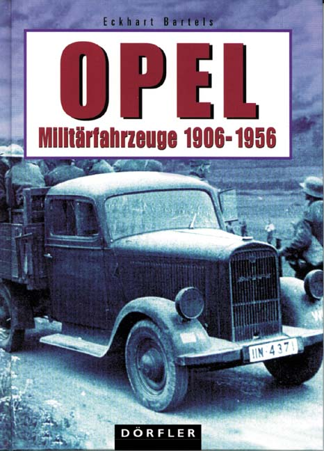 Bartels Opel MilitÃ¤rfahrzeuge 1906-1956