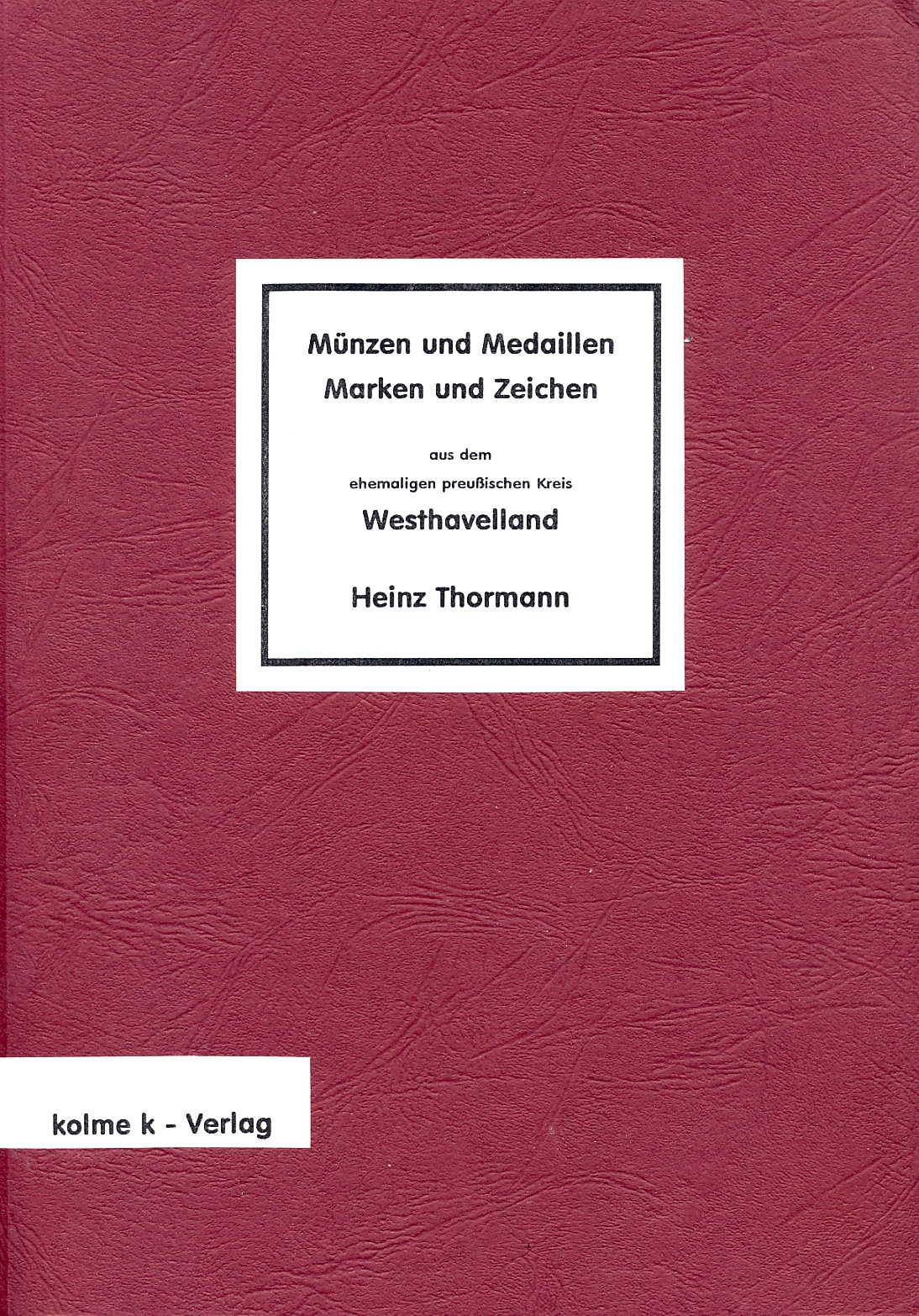 Thormann, Heinz Münzen und Medaillen Marken und Zeichen aus dem