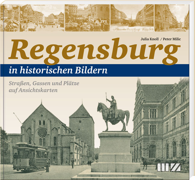 Knoll/MilicRegensburg in historischen Bildern
